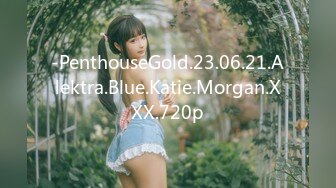 -PenthouseGold.23.06.21.Alektra.Blue.Katie.Morgan.XXX.720p