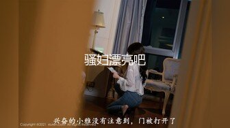 『火性情报局』之啪你没商量 群P乱战众美女操成一团