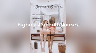 BigbreastSmoothSkinSex