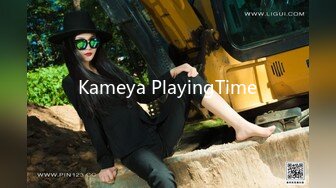 Kameya PlayingTime