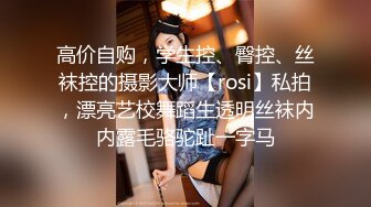 与女友性爱自拍 逗弄嫩穴口硬大屌不同体位狠肏高潮