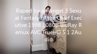 Raped by an Angel 3 Sexual Fantasy of the Chief Executive 1998 1080p BluRay Remux AVC TrueHD 5.1 2Audio